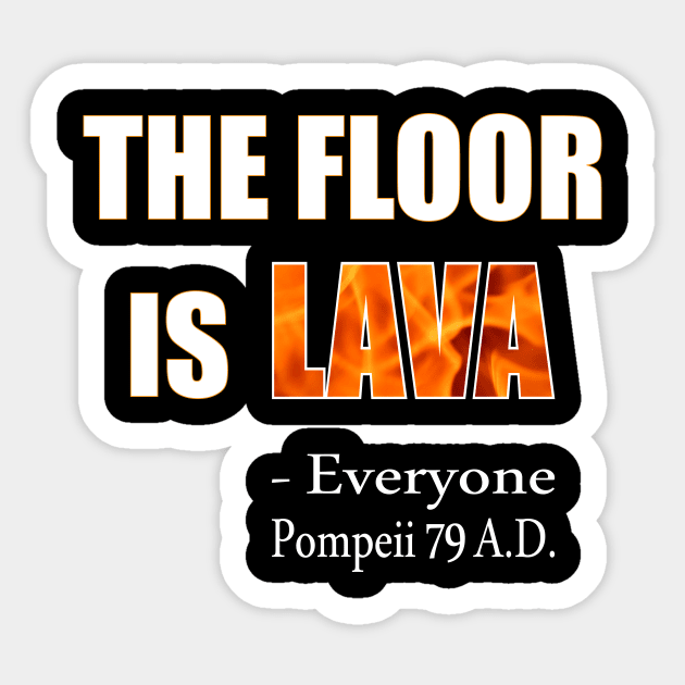 The Floor Is Lava Sticker by Slap Cat Designs